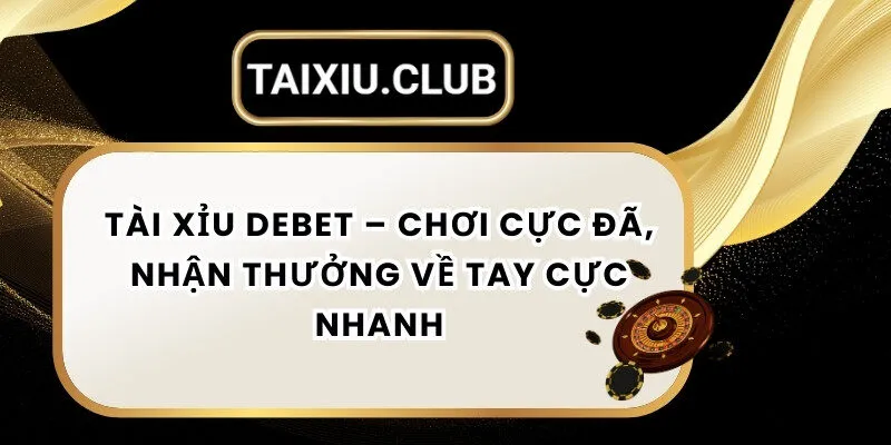 Tài xỉu DEBET
