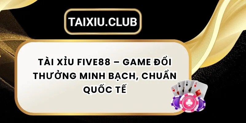 Tài xỉu FIVE88