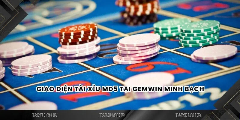 Giao diện tài xỉu MD5 tại GEMWIN minh bạch