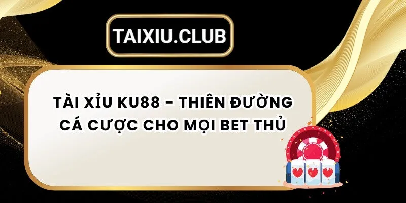 tài xỉu Ku88