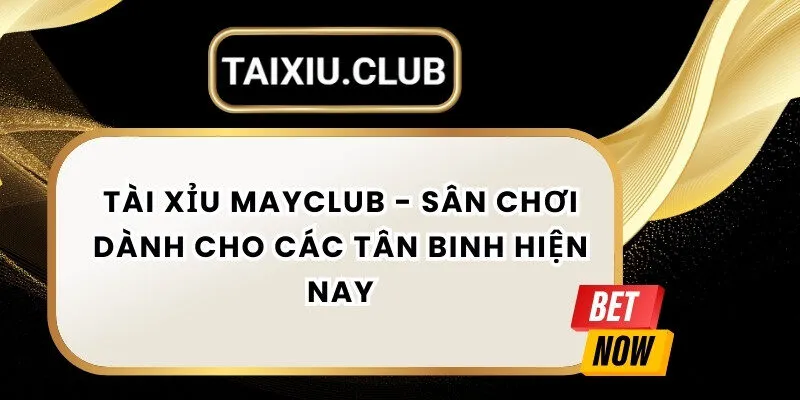 Tài Xỉu Mayclub
