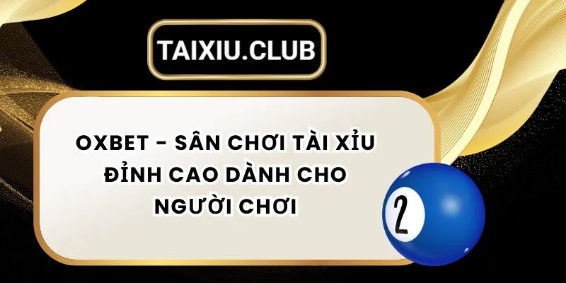 Tài xỉu Oxbet