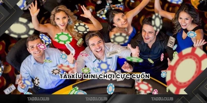  Tài xỉu mini chơi cực cuốn