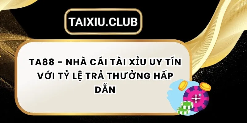 Tài xỉu Ta88