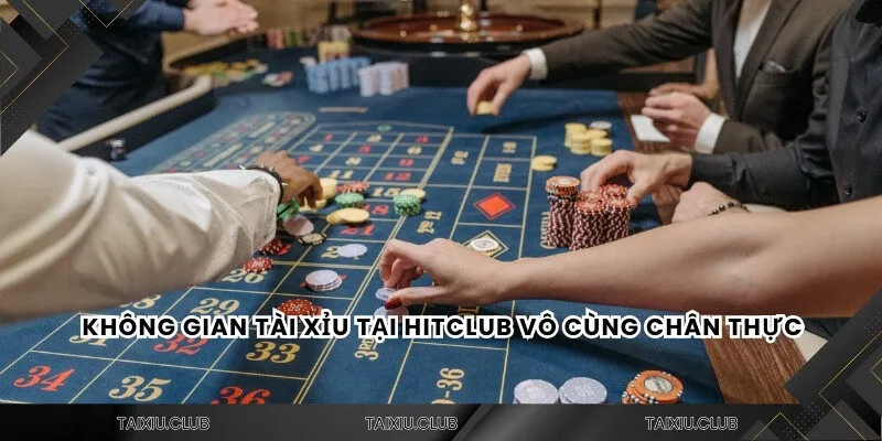 Không gian tài xỉu tại HITCLUB vô cùng chân thực
