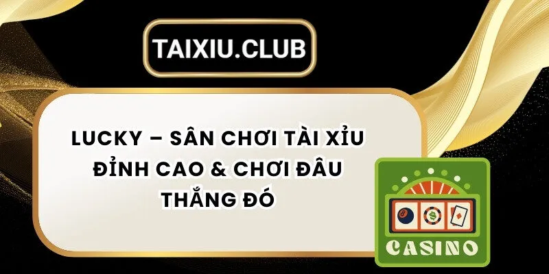 Tài xỉu Lucky