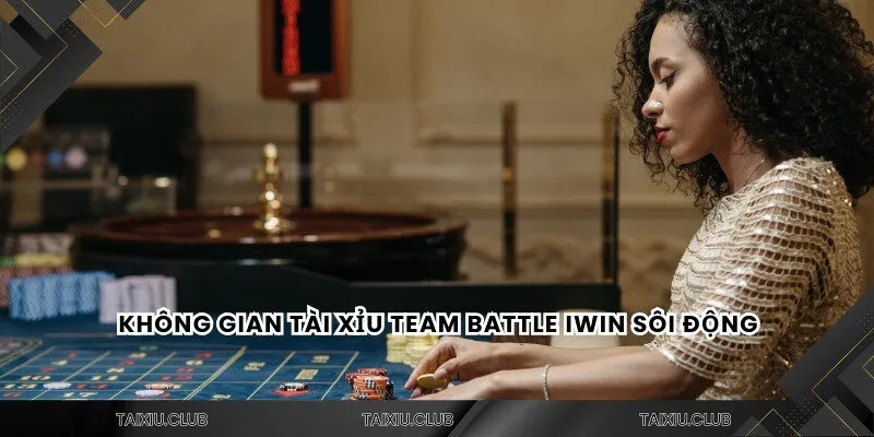 Không gian tài xỉu team battle IWIN sôi động