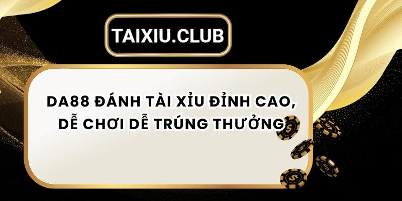 Tài xỉu Da88