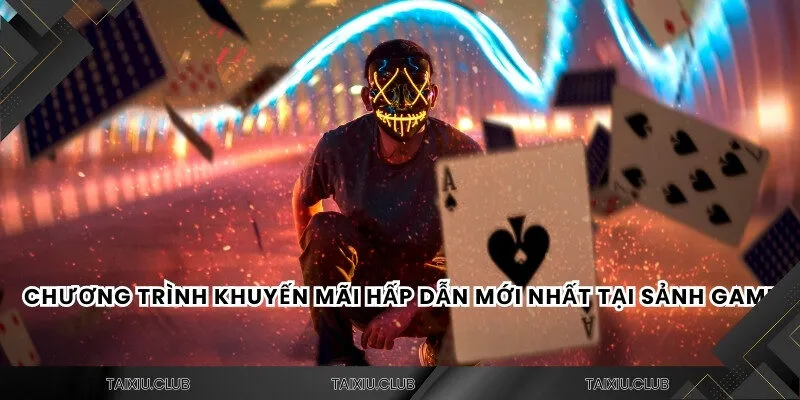 Chương trình khuyến mãi hấp dẫn mới nhất tại sảnh game
