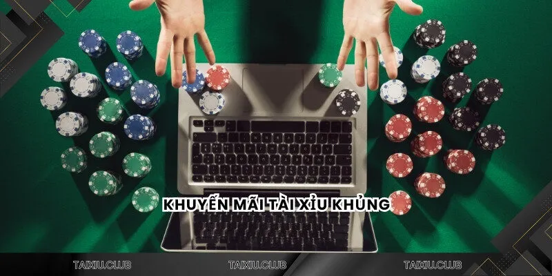 Khuyến mãi tài xỉu khủng