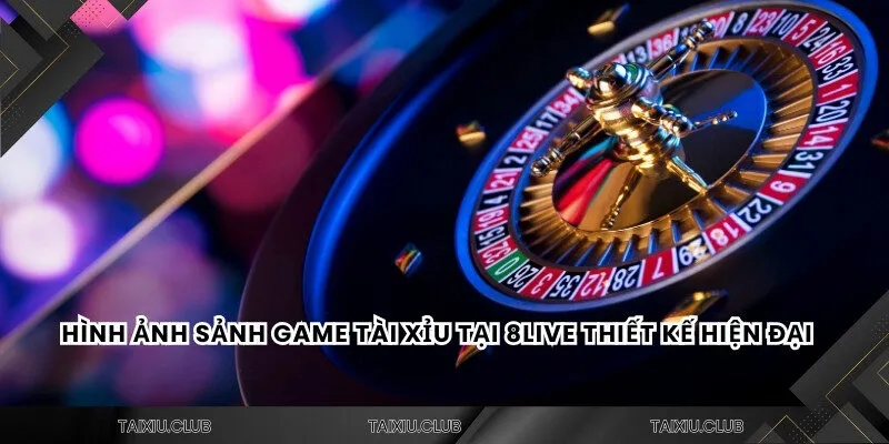 Hình ảnh sảnh game tài xỉu 8live thiết kế hiện đại