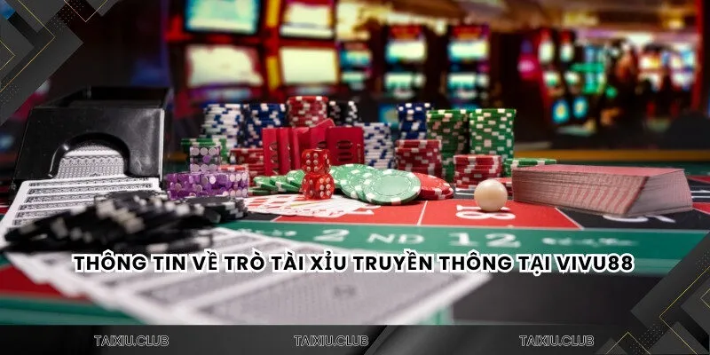 Thông tin về trò tài xỉu Vivu88