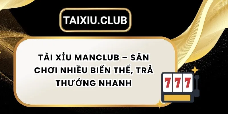 Tài xỉu MANCLUB