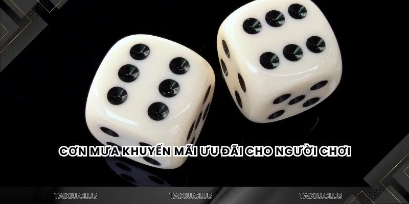 Cơn mưa khuyến mãi ưu đãi cho người chơi