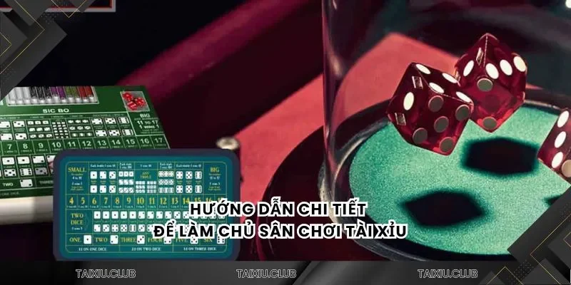 Luật dễ hiểu với kết quả dựa trên tổng 3 viên xúc xắc