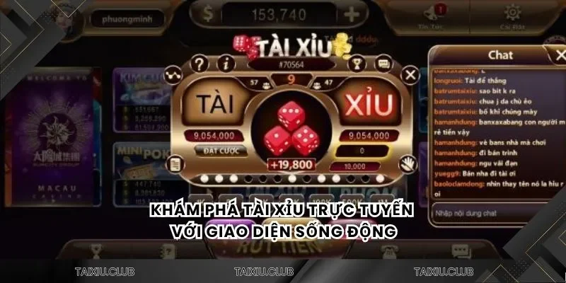 Khám phá tài xỉu trực tuyến với giao diện sống động