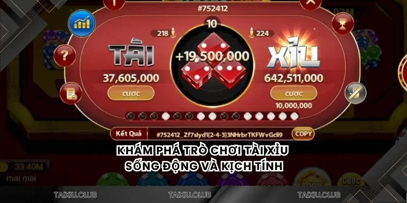 Khám phá trò chơi tài xỉu sống động và kịch tính