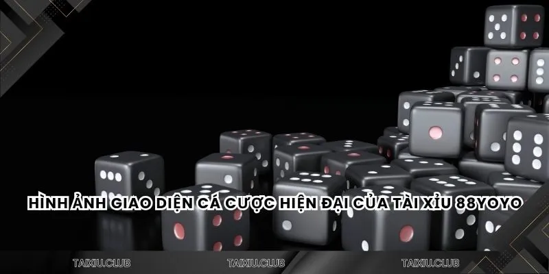 Hình ảnh giao diện cá cược hiện đại của tài xỉu 88yoyo