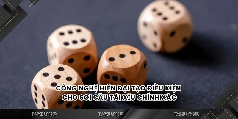Công nghệ hiện đại tạo điều kiện cho soi cầu tài xỉu chính xác