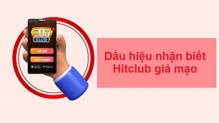 Phân biệt Hitclub chính hãng và giả mạo: Cách bảo vệ tài khoản & tiền cược
